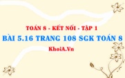 Bài 5.16 trang 108 SGK Toán 8 tập 1 Kết nối tri thức